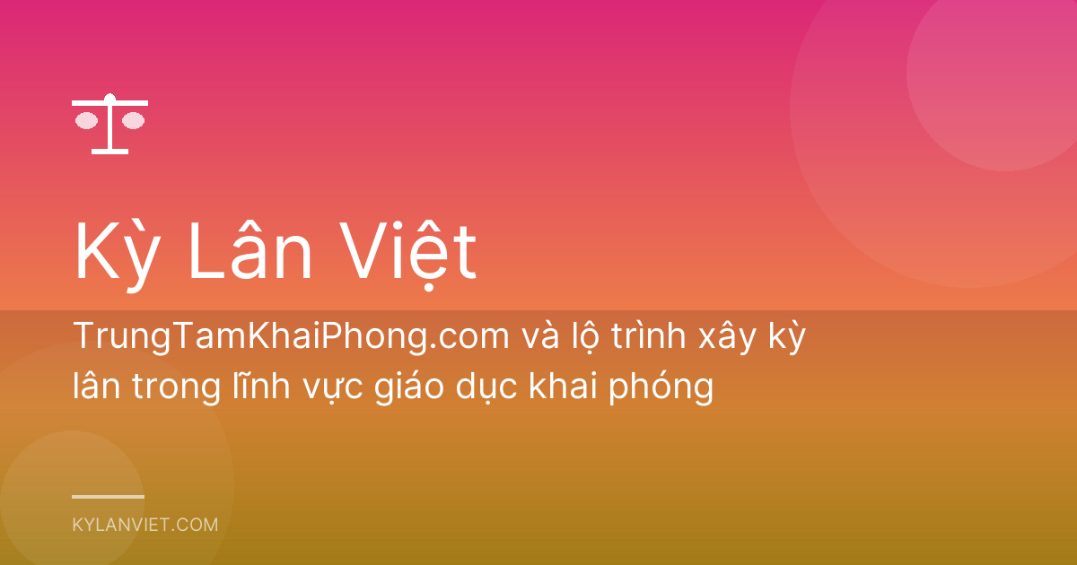 TrungTamKhaiPhong.com và lộ trình xây kỳ lân trong lĩnh vực giáo dục khai phóng