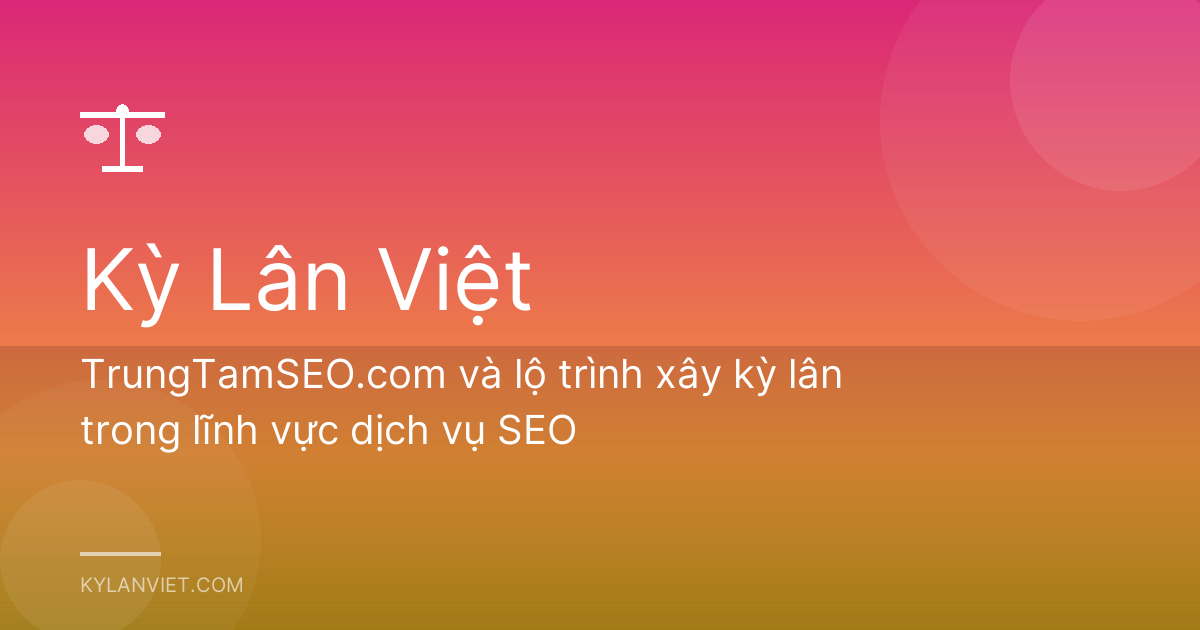 TrungTamSEO.com và lộ trình xây kỳ lân trong lĩnh vực dịch vụ SEO