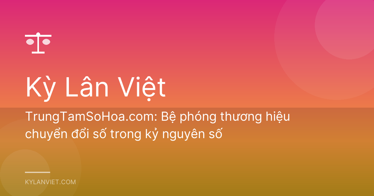 TrungTamSoHoa.com: Bệ phóng thương hiệu chuyển đổi số trong kỷ nguyên số