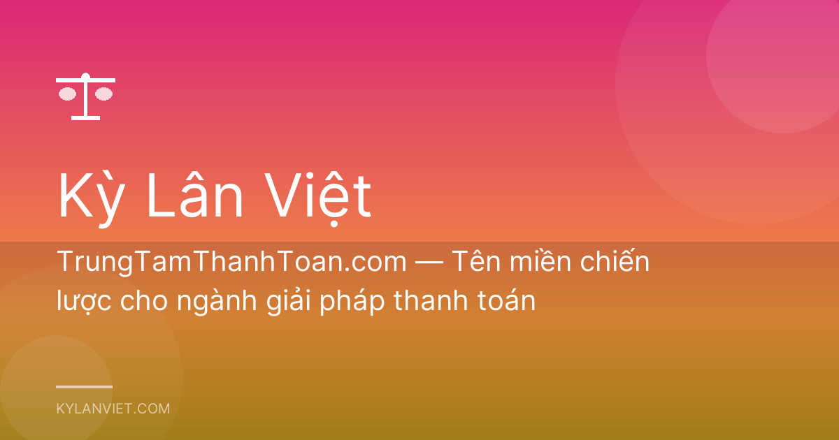 TrungTamThanhToan.com — Tên miền chiến lược cho ngành giải pháp thanh toán