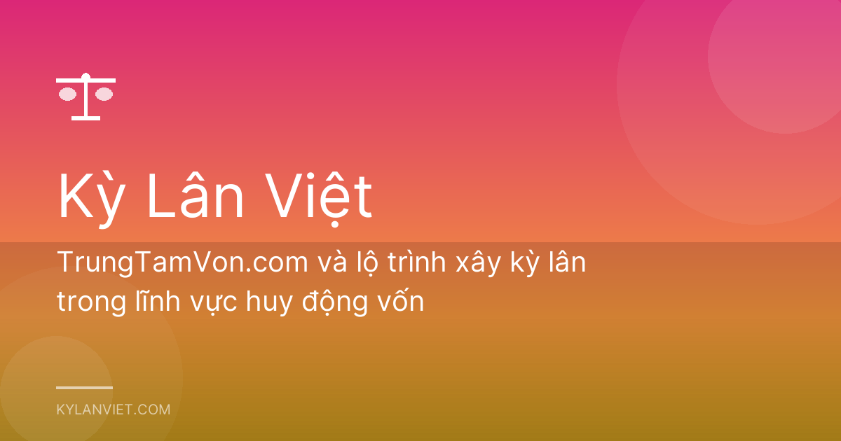 TrungTamVon.com và lộ trình xây kỳ lân trong lĩnh vực huy động vốn