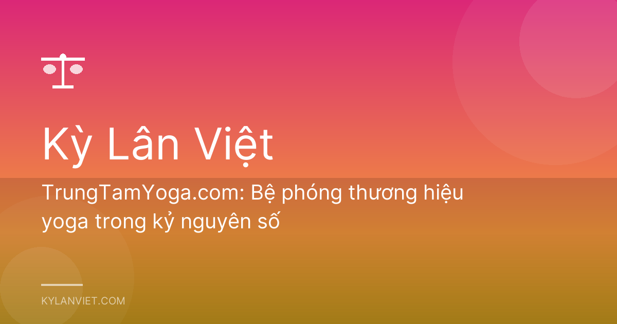 TrungTamYoga.com: Bệ phóng thương hiệu yoga trong kỷ nguyên số