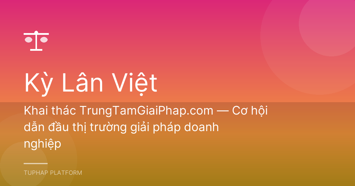 Khai thác TrungTamGiaiPhap.com — Cơ hội dẫn đầu thị trường giải pháp doanh nghiệp