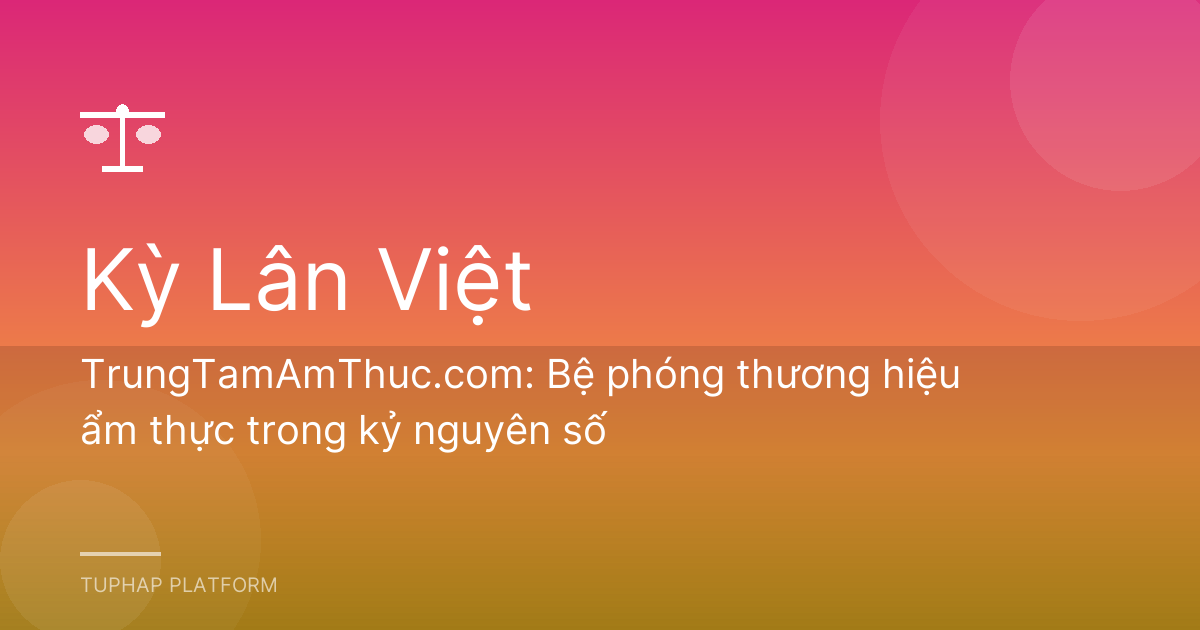 TrungTamAmThuc.com: Bệ phóng thương hiệu ẩm thực trong kỷ nguyên số