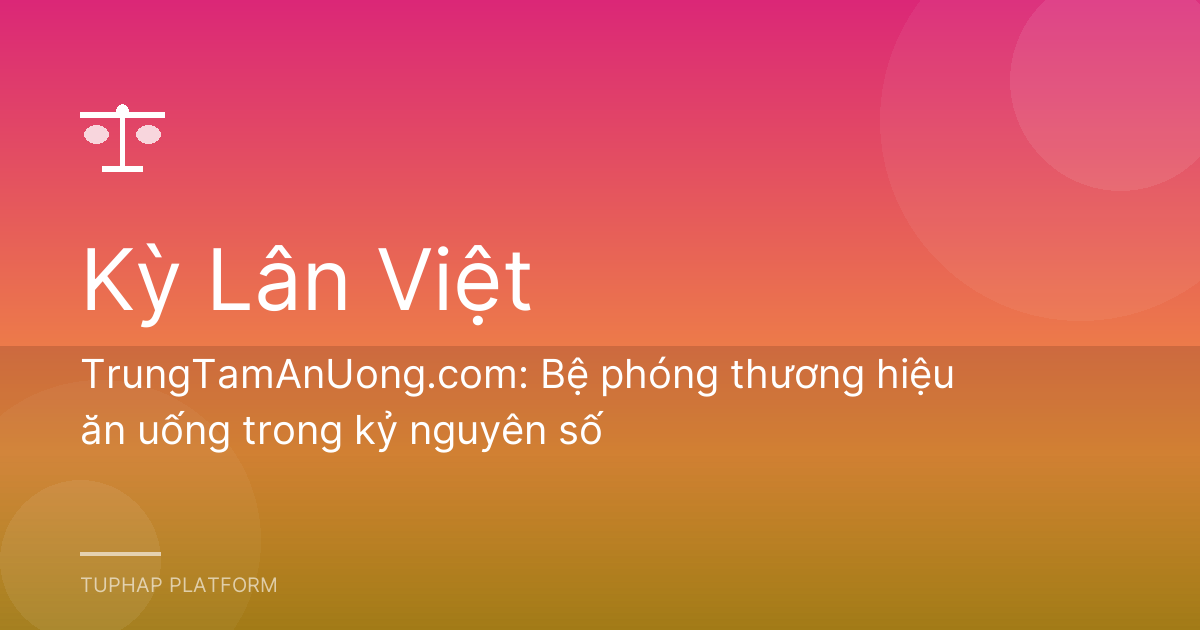 TrungTamAnUong.com: Bệ phóng thương hiệu ăn uống trong kỷ nguyên số