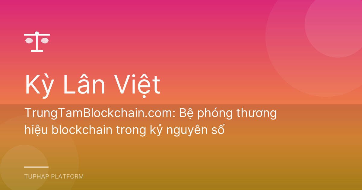 TrungTamBlockchain.com: Bệ phóng thương hiệu blockchain trong kỷ nguyên số