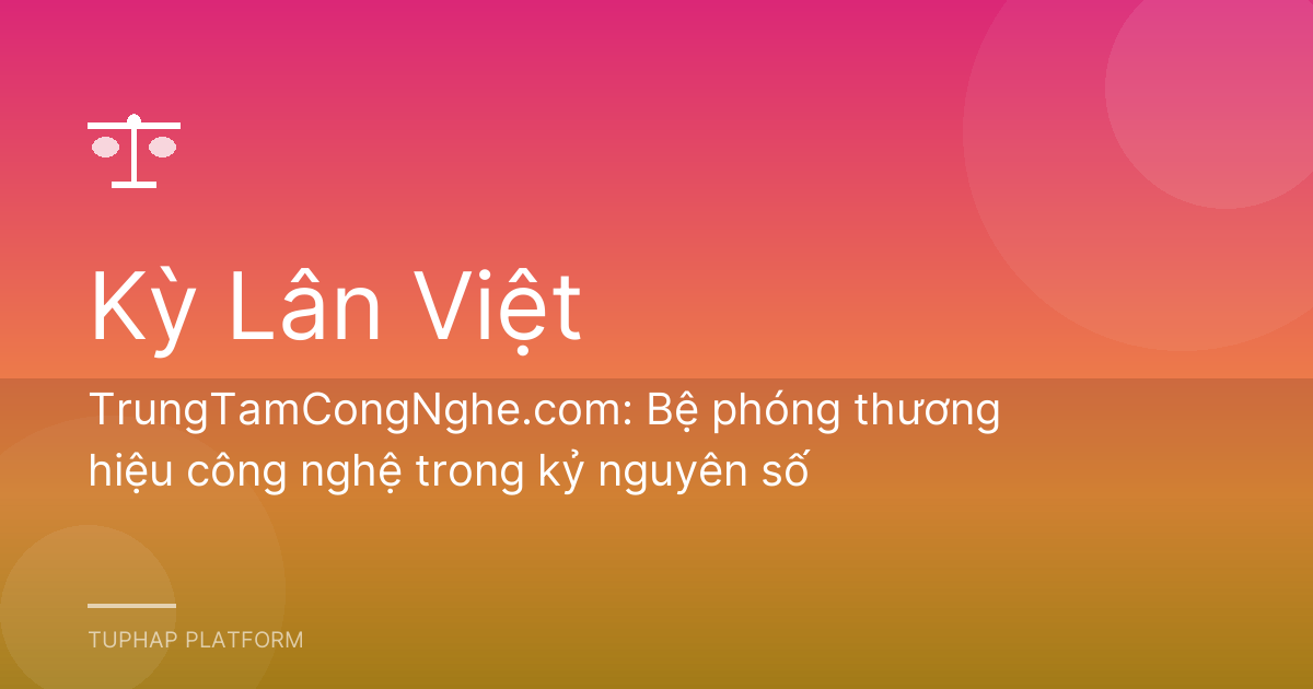 TrungTamCongNghe.com: Bệ phóng thương hiệu công nghệ trong kỷ nguyên số