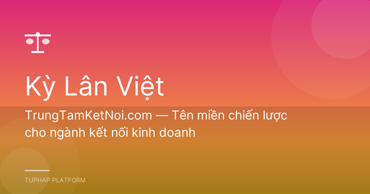 TrungTamKetNoi.com — Tên miền chiến lược cho ngành kết nối kinh doanh