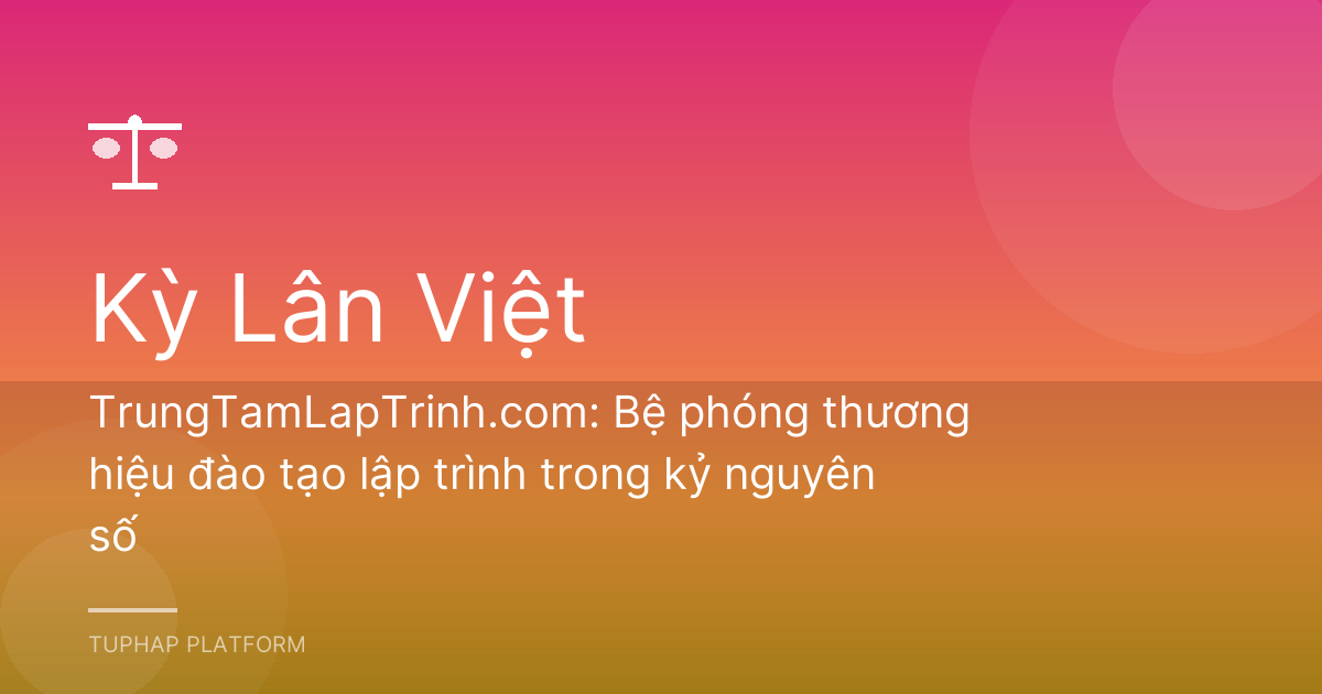 TrungTamLapTrinh.com: Bệ phóng thương hiệu đào tạo lập trình trong kỷ nguyên số