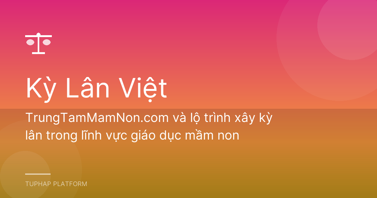 TrungTamMamNon.com và lộ trình xây kỳ lân trong lĩnh vực giáo dục mầm non