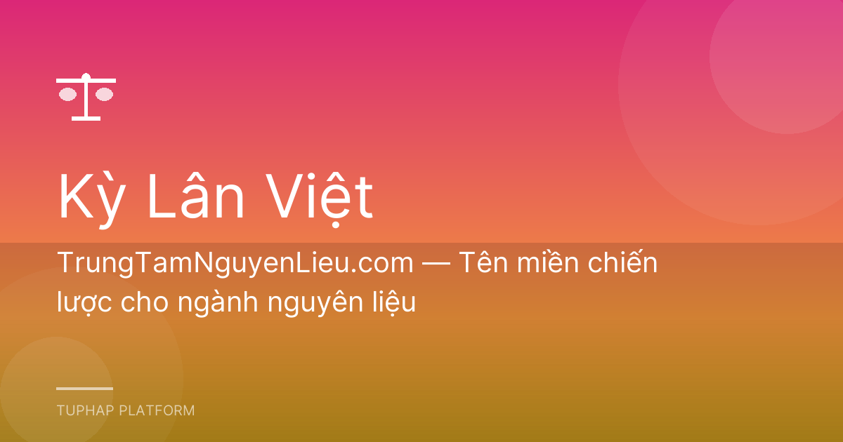 TrungTamNguyenLieu.com — Tên miền chiến lược cho ngành nguyên liệu