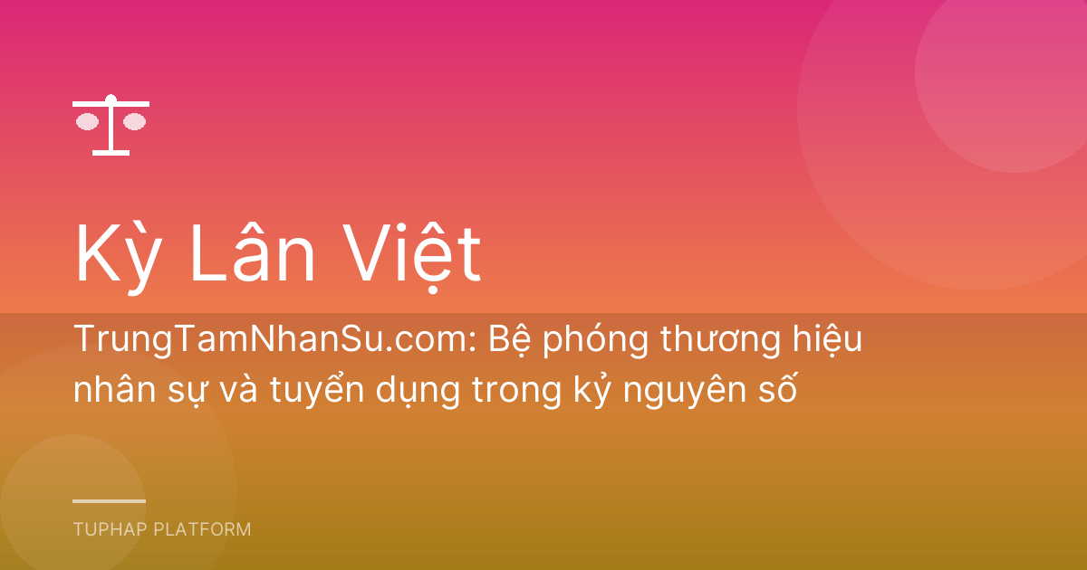TrungTamNhanSu.com: Bệ phóng thương hiệu nhân sự và tuyển dụng trong kỷ nguyên số