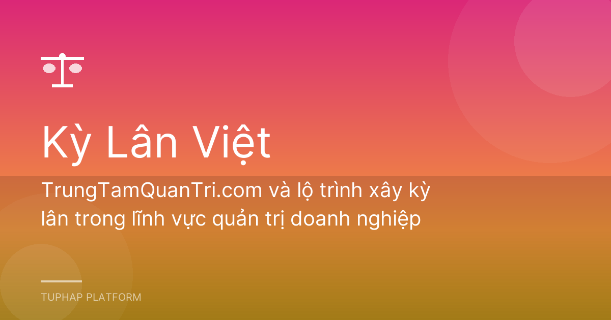 TrungTamQuanTri.com và lộ trình xây kỳ lân trong lĩnh vực quản trị doanh nghiệp