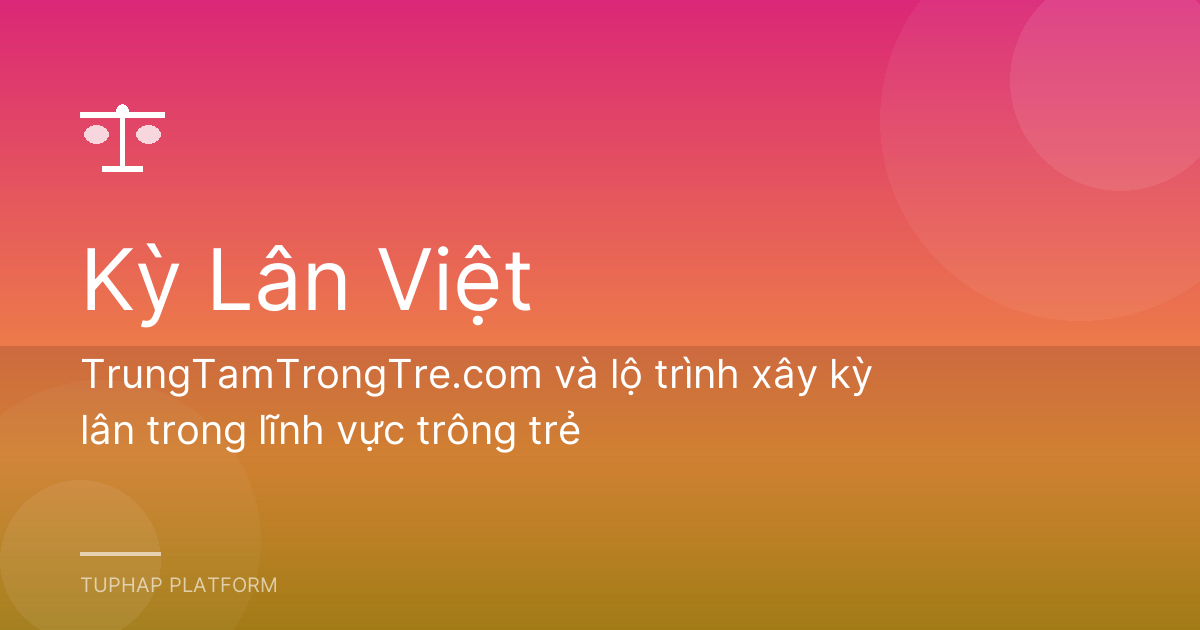 TrungTamTrongTre.com và lộ trình xây kỳ lân trong lĩnh vực trông trẻ