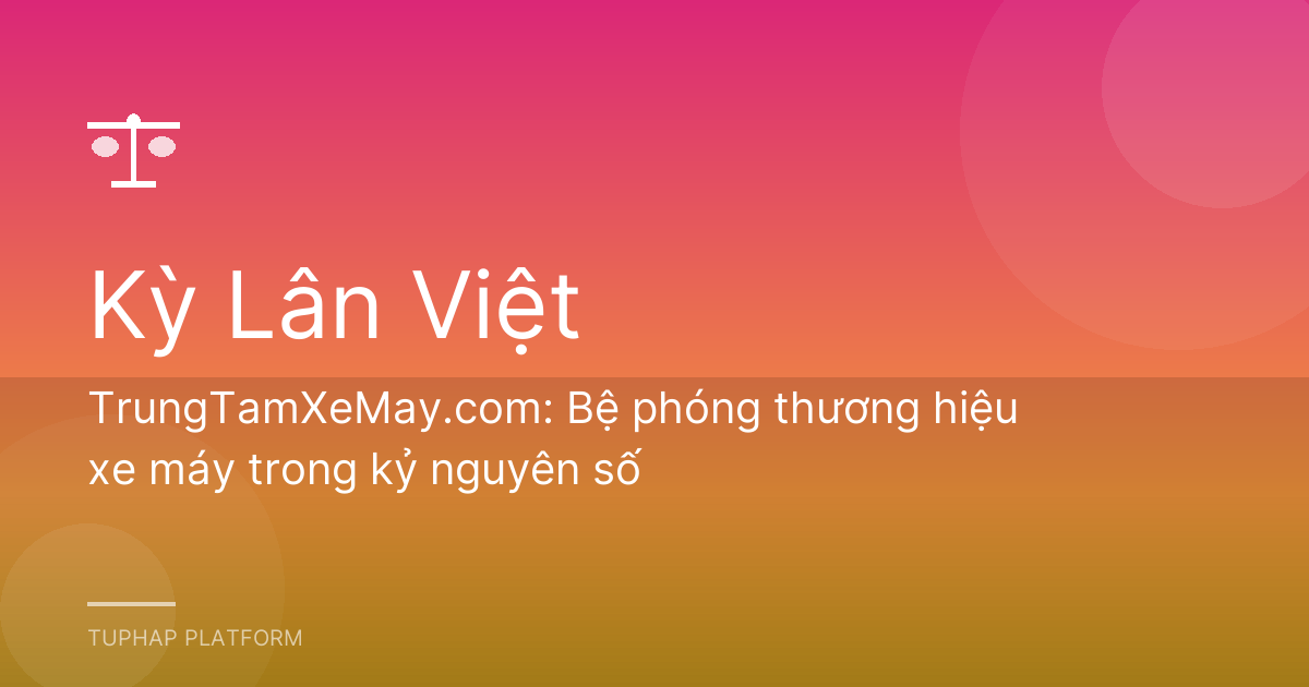 TrungTamXeMay.com: Bệ phóng thương hiệu xe máy trong kỷ nguyên số